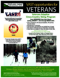 VAST opportunities for  VETERANS The goal of our VAST program is to promote lifelong health and well-being of veterans with disabilities