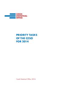 PRIORITY TASKS OF THE CZSO FOR 2014 Czech Statistical Oﬃce, 2014