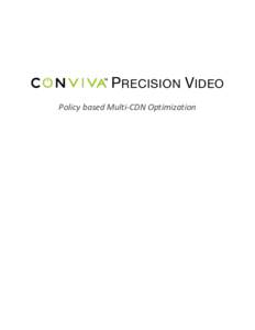 PRECISION VIDEO 	
  	
   Policy	
  based	
  Multi-­‐CDN	
  Optimization	
      	
  