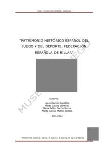   PHEJD:	
  FEDERACIÓN	
  ESPAÑOLA	
  DE	
  BILLAR	
  	
      “PATRIMONIO HISTÓRICO ESPAÑOL DEL