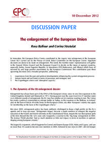 10 December[removed]DISCUSSION PAPER The enlargement of the European Union Rosa Balfour and Corina Stratulat
