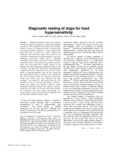 Diagnostic testing of dogs for food hypersensitivity James G. Jeffers VMD; Kevin J. Shanley, DVM; Evelyn K. Meyer, VMD Thirteen food-allergic dogs were studied to evaluate the efficacy of feeding a commercially available