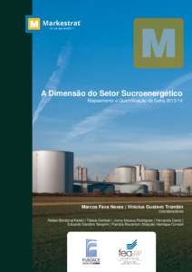 A Dimensão do Setor Sucroenergético Mapeamento e Quantificação da SafraMarcos Fava Neves | Vinícius Gustavo Trombin Coordenadores Rafael Bordonal Kalaki | Tássia Gerbasi | Jonny Mateus Rodrigues | Fernanda