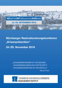 NÜ RNBERGER RE STRUKTURIERUNGS KON FERENZNOVEMBER 2016 Nürnberger Restrukturierungskonferenz „Krisenprävention“