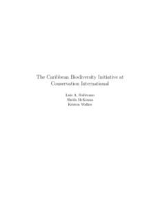 The Caribbean Biodiversity Initiative at Conservation International Luis A. Sol´orzano Sheila McKenna Kristen Walker