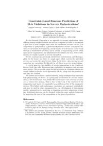 Constraint-Based Runtime Prediction of SLA Violations in Service Orchestrations? Dragan Ivanovi´c,1 Manuel Carro,1,2 and Manuel Hermenegildo 1,2 1  School of Computer Science, Technical University of Madrid (UPM), Spain