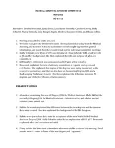 MEDICAL ASSISTING ADVISORY COMMITTEE MINUTES[removed]Attendees: Debbie Newcomb, Linda Davis, Lucy Baron-Donnelly, Caroline Greeby, Holly Schaefer, Nancy Kennedy, Amy Rangel, Angela Alvidres, Roxanne Grodin, and Shana Co