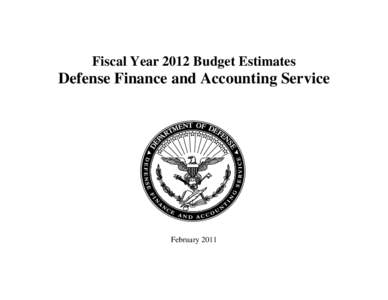 Fiscal Year 2012 Budget Estimates  Defense Finance and Accounting Service February 2011