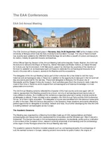 The EAA Conferences EAA 3rd Annual Meeting The EAA 3rd Annual Meeting took place in Ravenna, Italy[removed]September 1997 at the invitation of the University of Bologna which was the first university to be founded in Europ