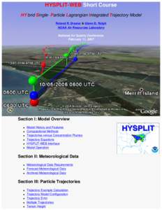 HYSPLIT-WEB Short Course HY brid Single- Particle Lagrangian Integrated Trajectory Model Roland R. Draxler & Glenn D. Rolph NOAA Air Resources Laboratory National Air Quality Conference February 11, 2007