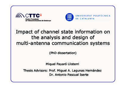 Impact of channel state information on the analysis and design of multi-antenna communication systems (PhD dissertation)  Miquel Payaró Llisterri