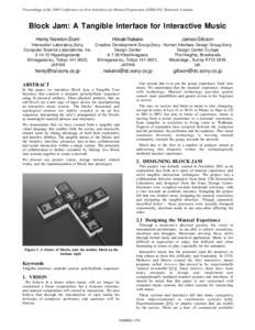 Proceedings of the 2003 Conference on New Interfaces for Musical Expression (NIME-03), Montreal, Canada  Block Jam: A Tangible Interface for Interactive Music Henry Newton-Dunn  Hiroaki Nakano