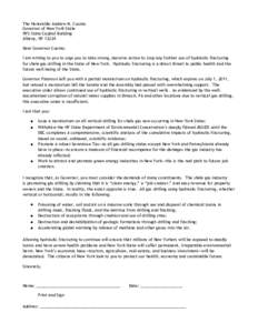 The Honorable Andrew M. Cuomo Governor of New York State NYS State Capitol Building Albany, NY[removed]Dear Governor Cuomo: I am writing to you to urge you to take strong, decisive action to stop any further use of hydraul