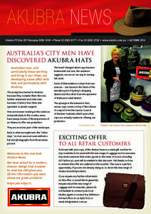AKUBRA NEWS Akubra PO Box 287 Kempsey NSW 2440 • Phone[removed] • Fax[removed] • www.akubra.com.au • AUTUMN 2014 AUSTR ALIA’S CITY MEN HAVE DISCOVERED AKUBR A HATS Australian men, and