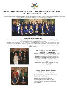 NORTH DAKOTA GRAND CHAPTER - ORDER OF THE EASTERN STAR 2015 WINTER NEWSLETTER Our 2014 Grand Chapter Session was held at the Holiday Inn, Minot, ND on June 3-6, [removed]The session was conducted by Sister Julia Johnson, W