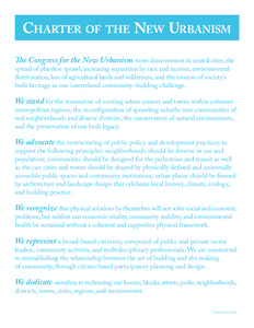 The Congress for the New Urbanism views disinvestment in central cities, the spread of placeless sprawl, increasing separation by race and income, environmental deterioration, loss of agricultural lands and wilderness, a