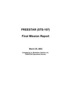 FREESTAR (STS-107) Final Mission Report March 20, 2003 Compiled by K. Barthelme, Omitron, Inc. FREESTAR Operations Director