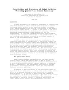 Installation and Evaluation of Weigh-In-Motion Utilizing Quartz-Piezo Sensor Technology Anne-Marie H. McDonnell, P.E. Connecticut Department of Transportation Division of Research May 1998