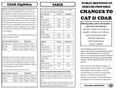 CDAR Eligibility Eligibility to ride CDAR is proposed to be limited to seniors and persons with disabilities only. Persons who are under age 65 or who do not have a disability that prevents them from riding CAT would not