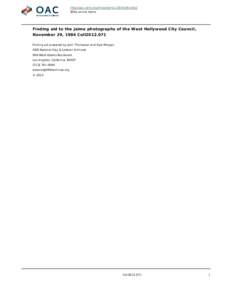 http://oac.cdlib.org/findaid/ark:/13030/c8xs5ssj No online items Finding aid to the Jaime photographs of the West Hollywood City Council, November 29, 1984 Coll2012.071 Finding aid prepared by John Thompson and Kyle Morg