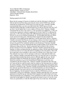 Town of Bartlett Office of Selectmen Meeting Minutes: August 30, 2013 Attendance: Chairman Gene Chandler, David Patch Absent: Douglas Garland Reporters: None Meeting opened at 08:30 AM.