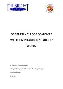 FORMATIVE ASSESSMENTS WITH EMPHASIS ON GROUP WORK Dr. Revathy Parameswaran Fulbright Distinguished Awards in Teaching Program