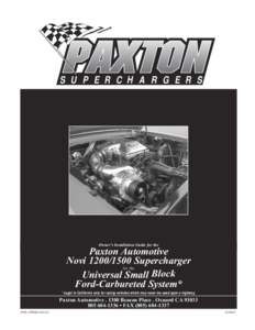 S U P E R C H A R G E R S  Owner’s Installation Guide for the Paxton Automotive Novi[removed]Supercharger