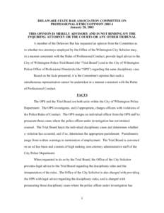 DELAWARE STATE BAR ASSOCIATION COMMITTEE ON PROFESSIONAL ETHICS OPINION[removed]January 28, 2003 THIS OPINION IS MERELY ADVISORY AND IS NOT BINDING ON THE INQUIRING ATTORNEY OR THE COURTS OR ANY OTHER TRIBUNAL A member of