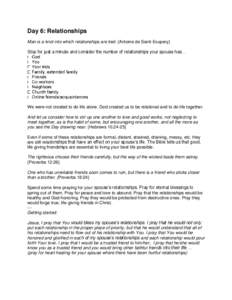 Day 6: Relationships Man is a knot into which relationships are tied. {Antoine de Saint-Exupery} Stop for just a minute and consider the number of relationships your spouse has… -workers