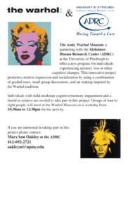 & The Andy Warhol Museum is partnering with the Alzheimer Disease Research Center (ADRC) at the University of Pittsburgh to offer a new program for individuals