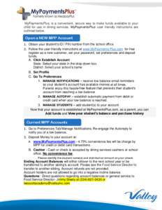 MyPaymentsPlus, is a convenient, secure way to make funds available to your child for use in dining services. MyPaymentsPlus user friendly instructions are outlined below.