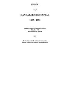 INDEX TO KANKAKEE CENTENNIAL[removed]Kankakee Valley Genealogical Society