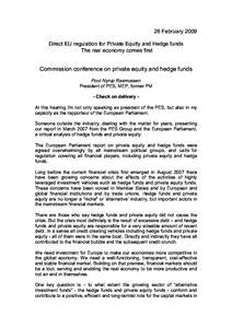 26 February 2009 Direct EU regulation for Private Equity and Hedge funds The real economy comes first Commission conference on private equity and hedge funds Poul Nyrup Rasmussen