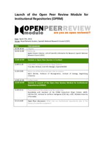 Launch of the Open Peer Review Module for Institutional Repositories (OPRM) Date: April 27th, 2016 Venue: Royal Botanic Garden, Spanish National Research Council (CSIC) Time