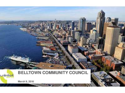 BELLTOWN COMMUNITY COUNCIL March 9, 2016 PROJECT OVERVIEW  PROMENADE