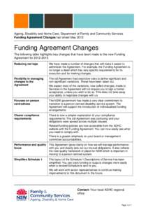 Ageing, Disability and Home Care, Department of Family and Community Services Funding Agreement Changes fact sheet May 2012 Funding Agreement Changes The following table highlights key changes that have been made to the 