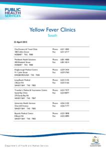 Yellow Fever Clinics South 22 April 2015 City Doctors & Travel Clinic 188 Collins Street HOBART TAS 7000