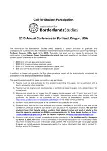 Call for Student Participation[removed]Annual Conference in Portland, Oregon, USA The Association for Borderlands Studies (ABS) extends a special invitation to graduate and undergraduate students who are interested in bord