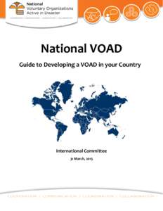 National VOAD Guide to Developing a VOAD in your Country International Committee 31 March, 2015