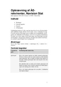 Opkrævning af ÅErekvirenter, Navision Stat Sidst opdateretversion 1.2/UNI•C //Steen Eske Indhold  Ændringer  Centrale begreber