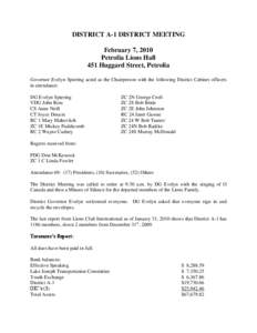 DISTRICT A-1 DISTRICT MEETING February 7, 2010 Petrolia Lions Hall 451 Huggard Street, Petrolia Governor Evelyn Spiering acted as the Chairperson with the following District Cabinet officers in attendance: