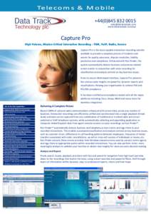 +[removed] [removed] www.datatrackplc.com/vpi Capture Pro High Volume, Mission Critical Interaction Recording - TDM, VoIP, Radio, Screen