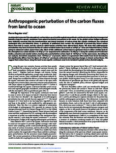 REVIEW ARTICLE PUBLISHED ONLINE: 9 JUNE 2013 | DOI: NGEO1830 Anthropogenic perturbation of the carbon fluxes from land to ocean Pierre Regnier et al.†