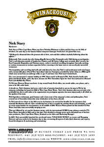 Nick Stacy Marketeer Nick Stacy of West Cape Howe Wines was born Nicholas Whitmore to John and Jan Stacy on the 10th of October; the same day as the famous Italian composer Giuseppe Verdi who’s oft quoted line was; “