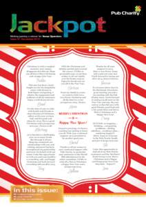 Making gaming a winner for Venue Operators Issue 37. December 2012 Christmas is truly a magical moment; your money disappears into thin air. Hope