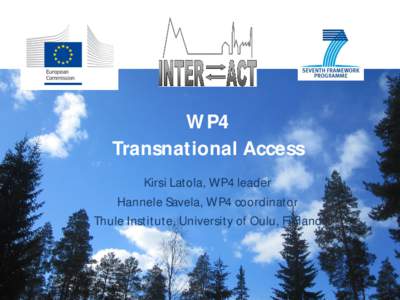 WP4 Transnational Access Kirsi Latola, WP4 leader Hannele Savela, WP4 coordinator Thule Institute, University of Oulu, Finland