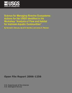 Science for Managing Riverine Ecosystems: Actions for the USGS Identified in the Workshop “Analysis of Flow and Habitat for Instream Aquatic Communities” By Kenneth E. Bencala, David B. Hamilton, and James H. Peterse