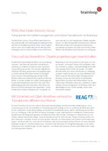 Success Story  REAG Real Estate Advisory Group Transparentes Immobilienmanagement und sichere Transaktionen mit Brainloop Die Real Estate Advisory Group (REAG) bietet ihren Kunden professionelle und unabhängige Immobili