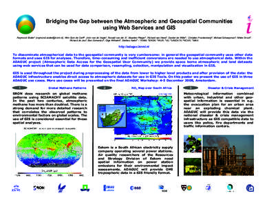 Bridging the Gap between the Atmospheric and Geospatial Communities using Web Services and GIS Raymond Sluiter1 (), Wim Som de Cerff1, John van de Vegte1, Ronald van der A1, Maarten Plieger1, Richa