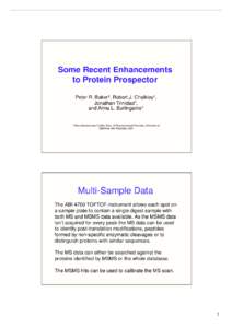 Some Recent Enhancements to Protein Prospector Peter R. Baker1, Robert J. Chalkley1, Jonathan Trinidad1, and Alma L. Burlingame1